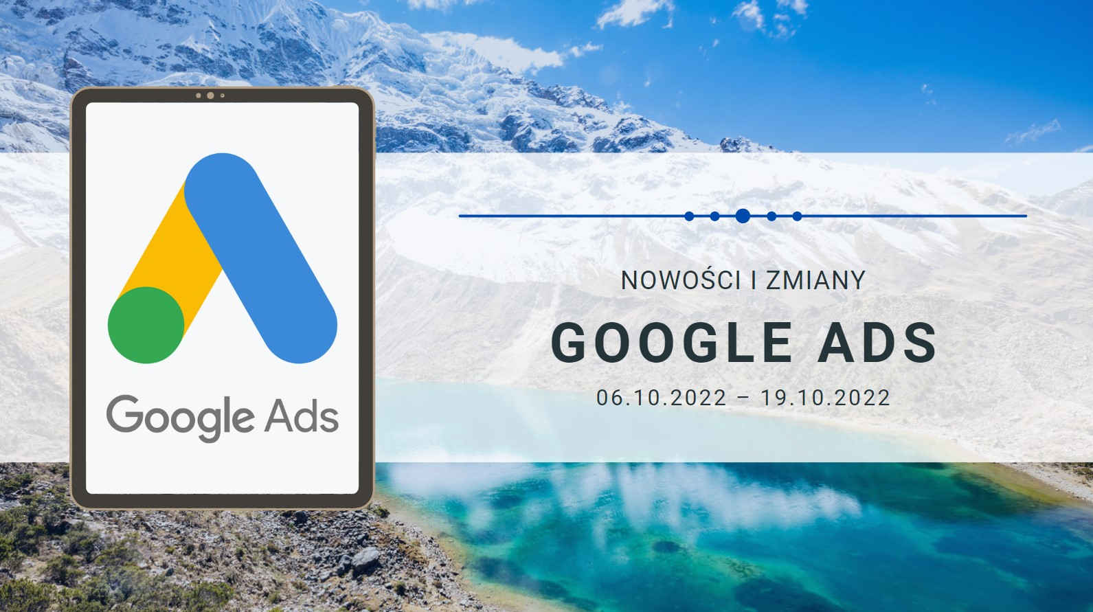 Nowości i zmiany w Google Ads (06.10.2022 – 19.10.2022)