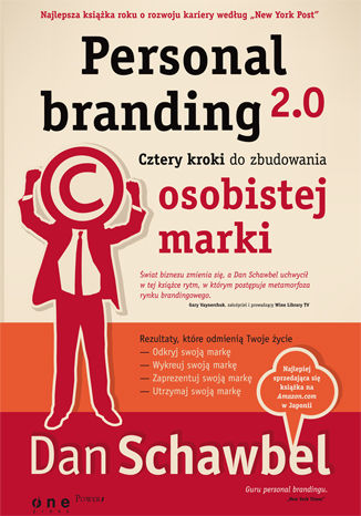 Dan Schawbel - Personal branding 2.0. Cztery kroki do zbudowania osobistej marki