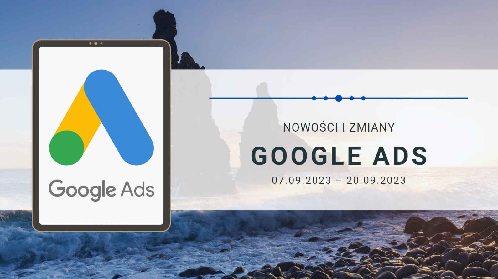 Nowości i zmiany w Google Ads (07.09.2023 – 20.09.2023)