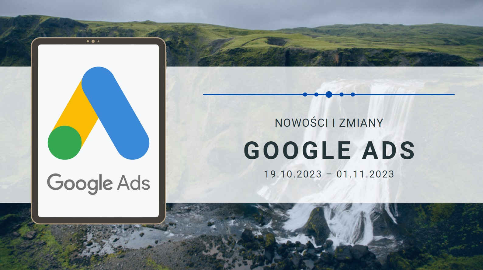 Nowości i zmiany w Google Ads (19.10.2023 – 01.11.2023)