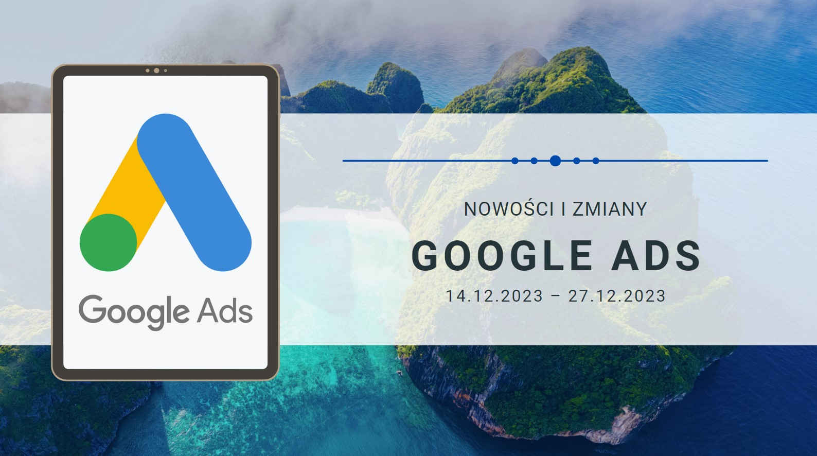 Nowości i zmiany w Google Ads (14.12.2023 – 27.12.2023)