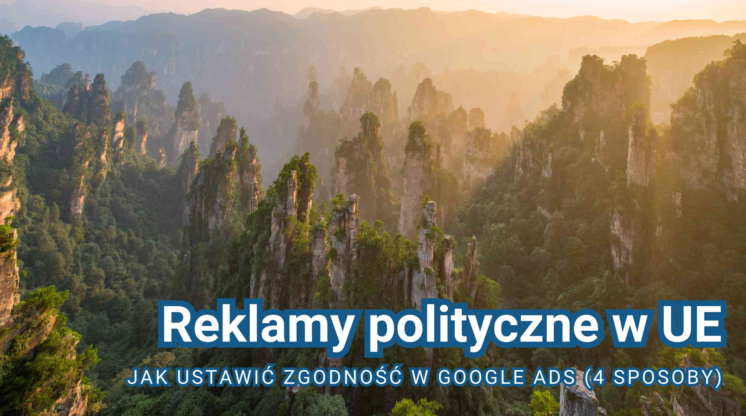 Reklamy polityczne w UE - jak ustawić zgodność w Google Ads (4 sposoby)