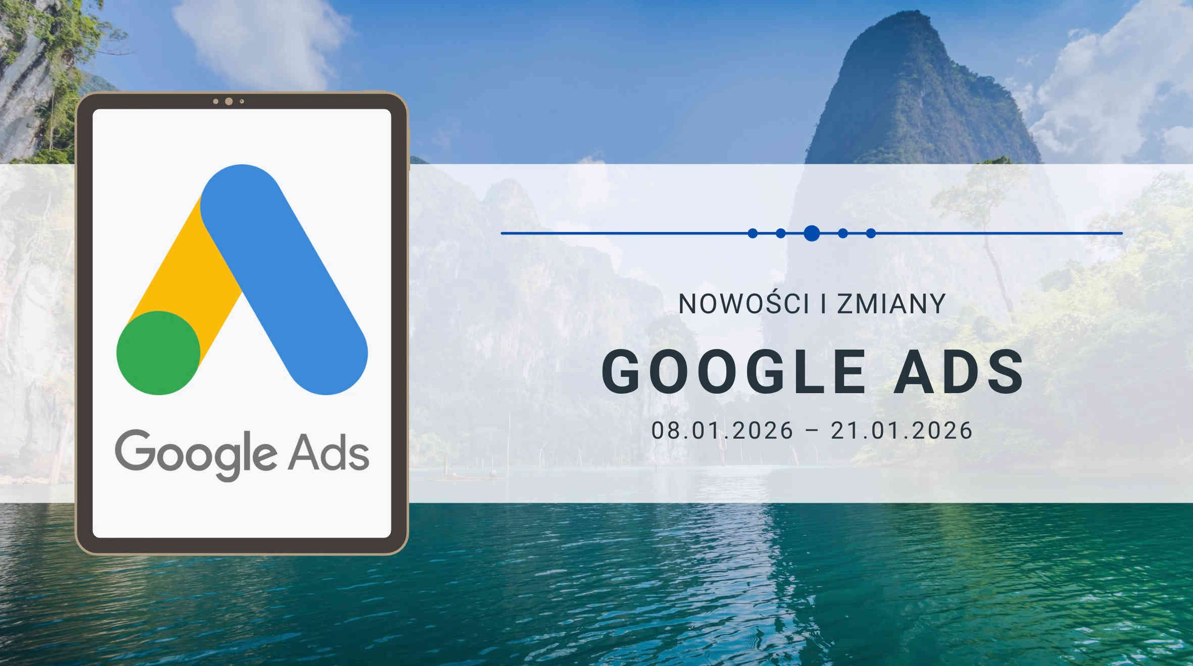 Nowości i zmiany w Google Ads (08.01.2026 – 21.01.2026)