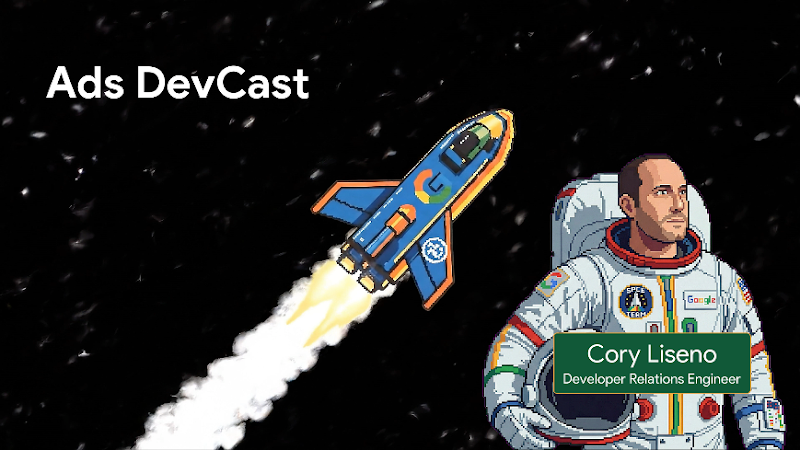 Ads DevCast - nowy podcast techniczny od Google Ads