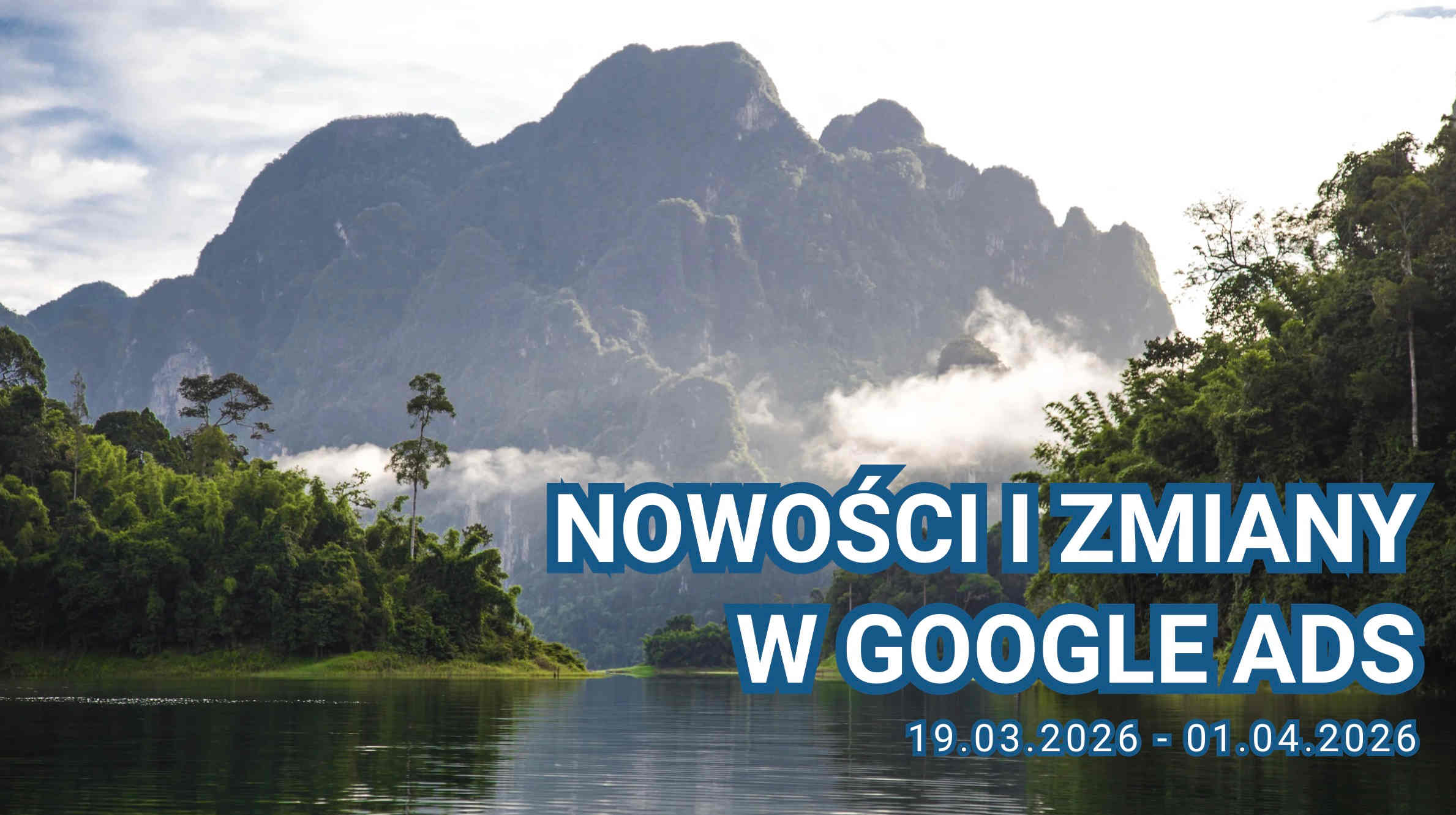 Nowości i zmiany w Google Ads (19.03.2026 – 01.04.2026)