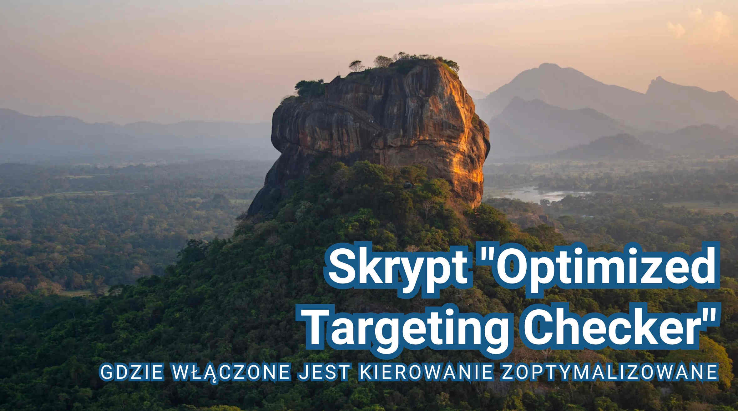 Skrypt "Optimized Targeting Checker" - gdzie włączone jest kierowanie zoptymalizowane