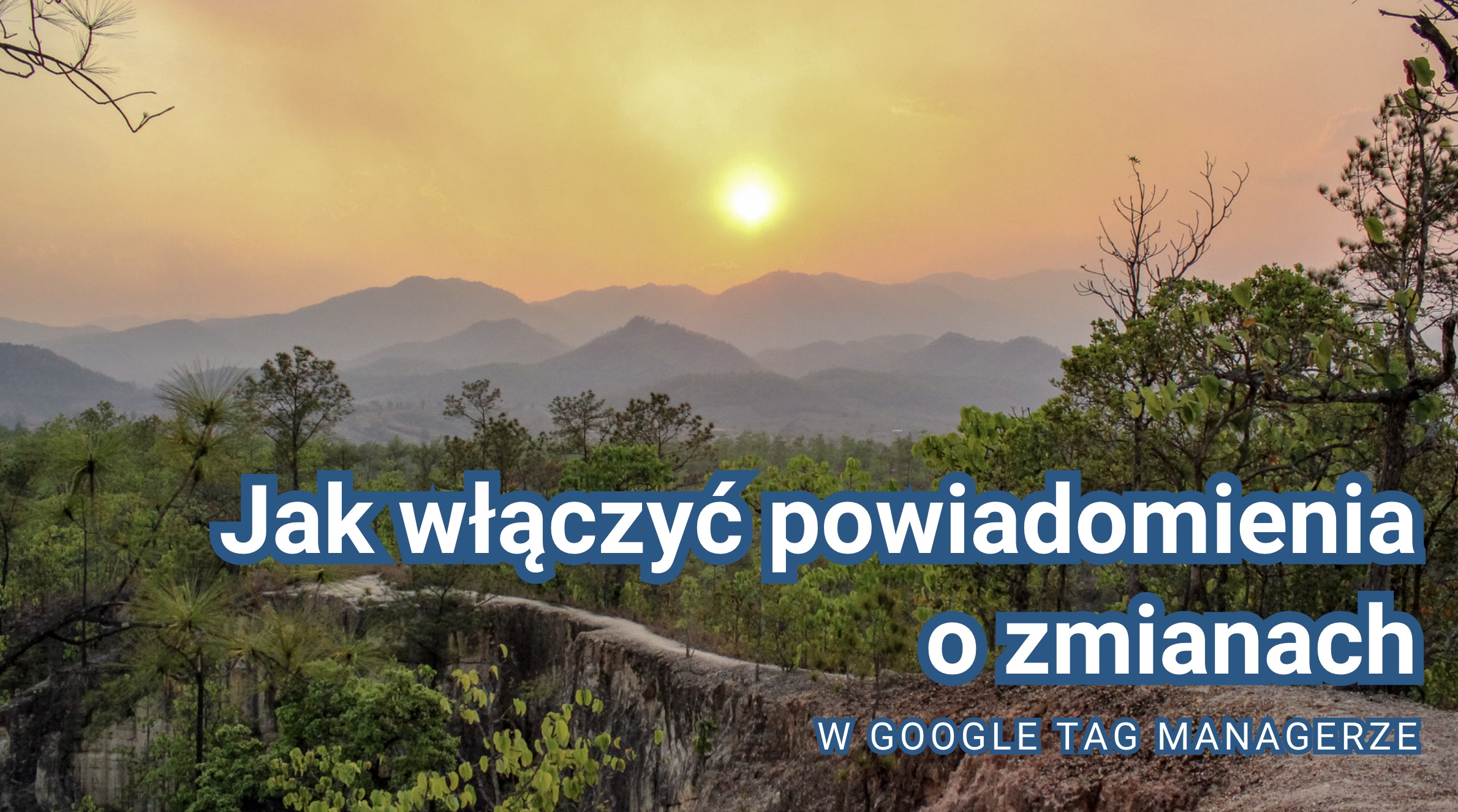 Jak włączyć powiadomienia o zmianach w Google Tag Managerze