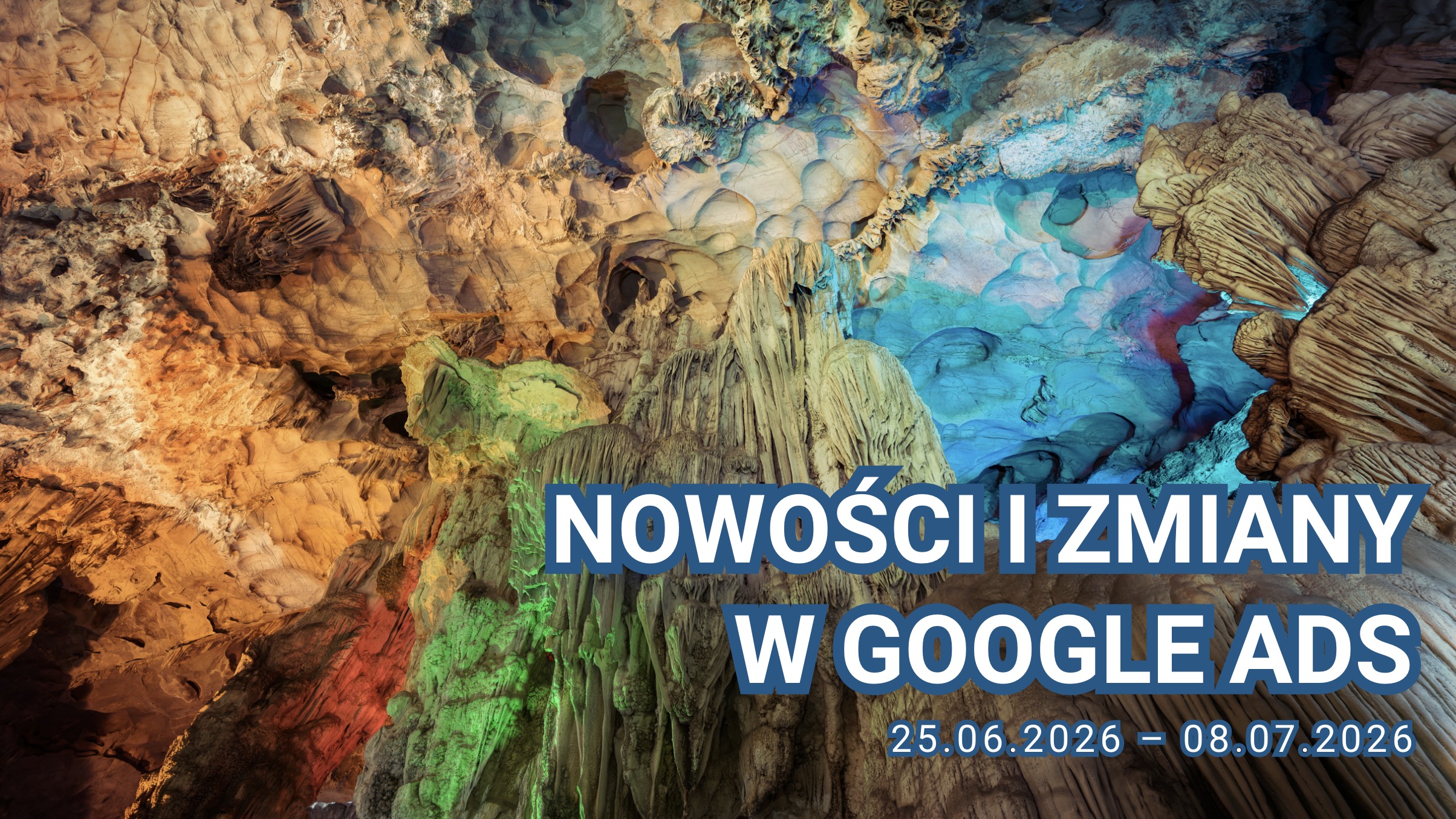 Nowości i zmiany w Google Ads (25.06.2026 – 08.07.2026)
